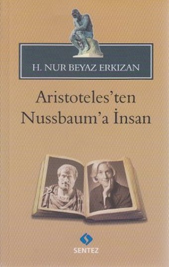 Aristoteles'ten Nussbaum'a İnsan H. Nur Beyaz Erkızan Sentez Yayıncılık