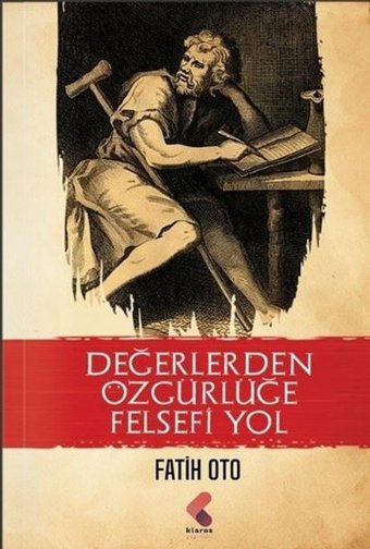 Değerlerden Özgürlüğe Felsefi Yol Fatih Oto Klaros Yayınları