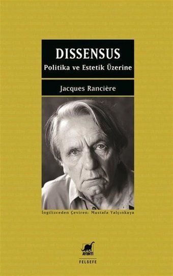 Dissensus - Politika ve Estetik Üzerine Jacques Ranciere Ayrıntı Yayınları