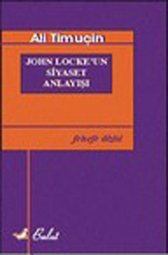 John Locke'un Siyaset Anlayışı Ali Timuçin Bulut Yayınları