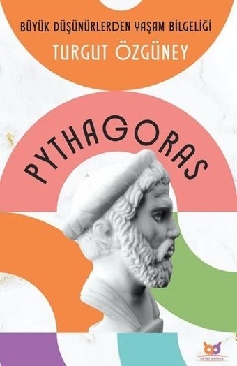 Pythagoras - Büyük Düşünürlerden Yaşam Bilgeliği Turgut Özgüney Beyaz Baykuş
