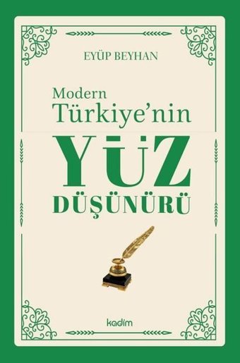 Modern Türkiye'nin Yüz Düşünürü 1. Cilt Eyüp Beyhan Kadim