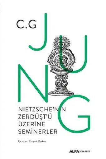 Nietzsche'nin Zerdüşt'ü Üzerine Seminerler 1934-1939 C. G. Jung Alfa Yayıncılık
