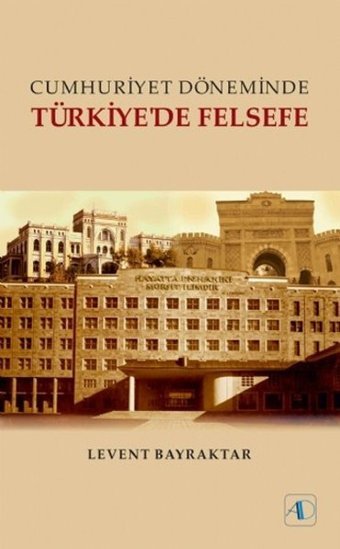 Cumhuriyet Döneminde Türkiye'de Felsefe Levent Bayraktar Aktif Düşünce Yayıncılık
