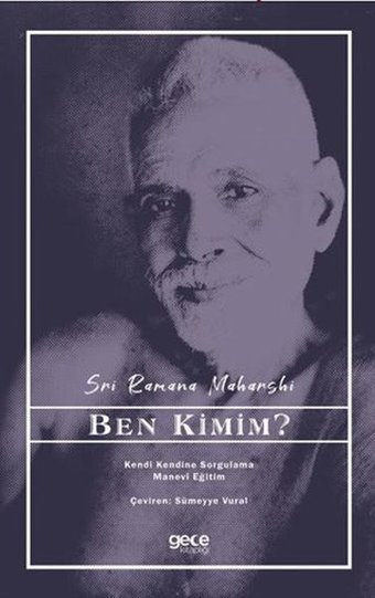Ben Kimim? - Kendi Kendine Sorgulama Manevi Eğitim Sri Ramana Maharshi Gece Kitaplığı