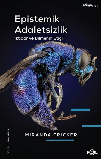 Epistemik Adaletsizlik - İktidar ve Bilmenin Etiği Miranda Fricker Fol Kitap