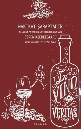 Hakikat Şaraptadır - William Afham'ın Kaleminden Bir Anı Soren Kierkegaard Pinhan Yayıncılık