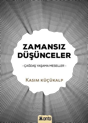 Zamansız Düşünceler Kasım Küçükalp Onto