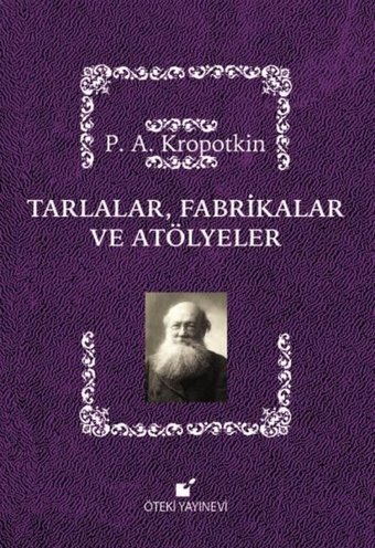 Tarlalar Fabrikalar ve Atölyeler P. A. Kropotkin Öteki Yayınevi