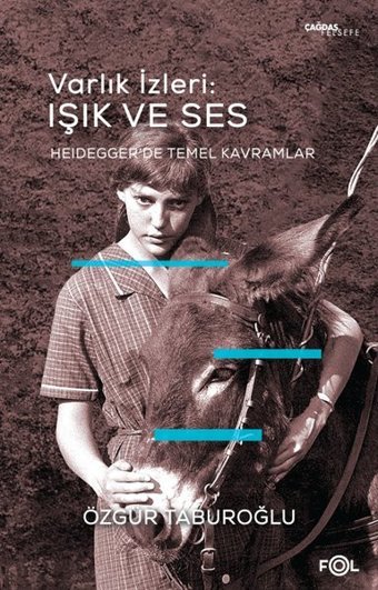 Varlık İzleri: Işık ve Ses - Heidegger'de Temel Kavramlar Özgür Taburoğlu Fol Kitap