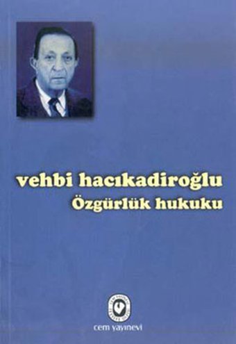 Özgürlük Hukuku Vehbi Hacıkadiroğlu Cem Yayınevi