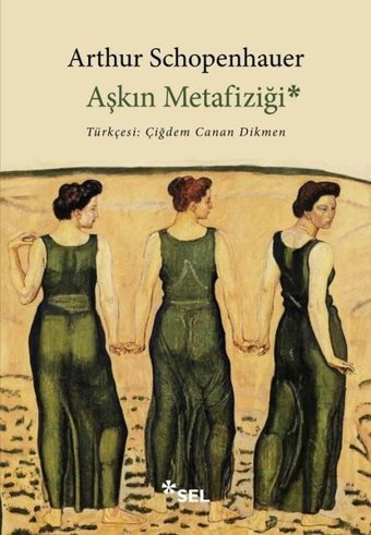 Aşkın Metafiziği Arthur Schopenhauer Sel Yayıncılık