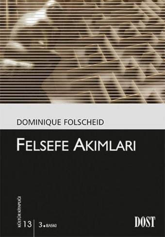 Felsefe Akımları-Kültür Kitaplığı 13 Dominique Folscheid Dost Kitabevi