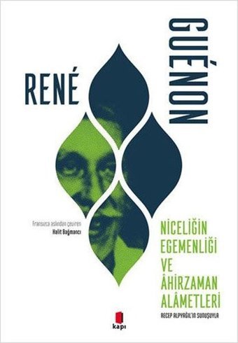 Niceliğin Egemenliği ve Ahirzaman Alametleri Rene Guenon Kapı Yayınları