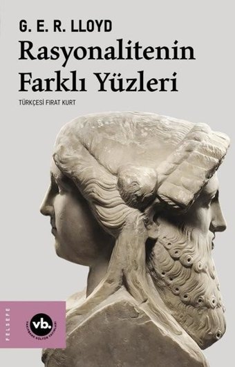 Rasyonalitenin Farklı Yüzleri G.E.R. Lloyd VakıfBank Kültür Yayınları