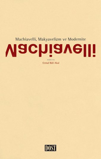 Machiavelli Makyavelizm ve Modernite Cemal Bali Akal Dost Kitabevi