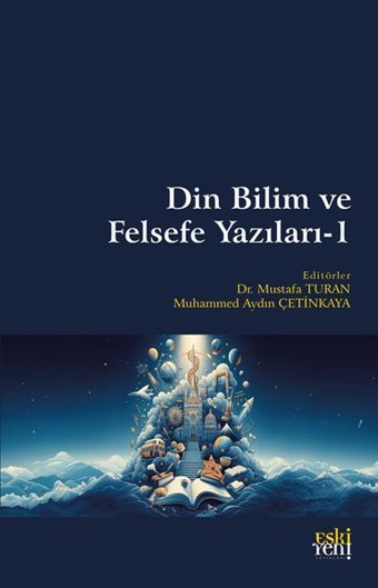 Din Bilim ve Felsefe Yazıları 1 Kolektif Eskiyeni Yayınları