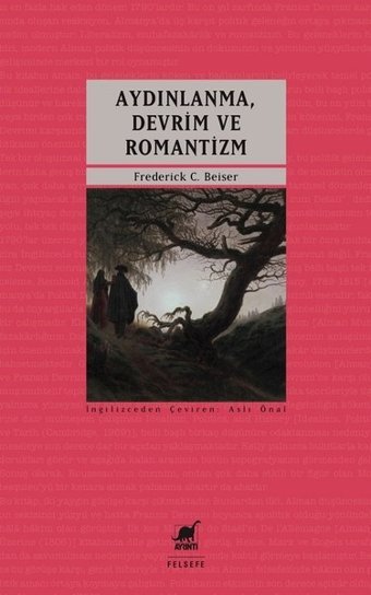 Aydınlanma Devrim ve Romantizm Frederick C. Beiser Ayrıntı Yayınları