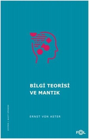 Bilgi Teorisi ve Mantık Ernst Von Aster Fol Kitap