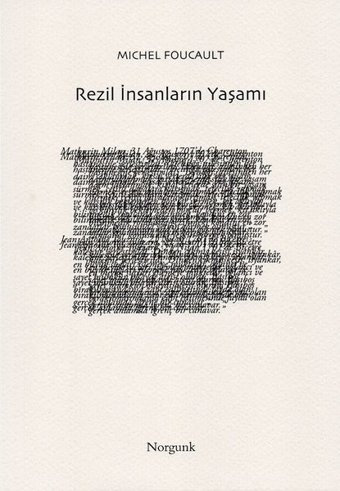 Rezil İnsanların Yaşamı Michel Foucault Norgunk Yayıncılık