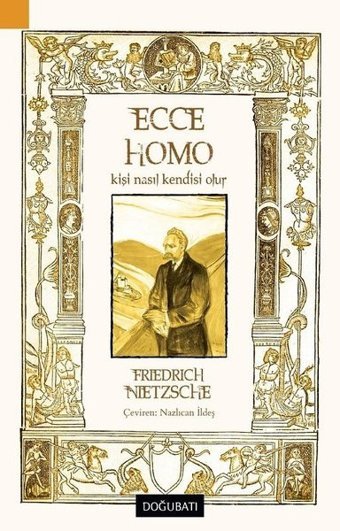 Ecce Homo-Kişi Nasıl Kendisi Olur Friedrich Nietzsche Doğu Batı Yayınları