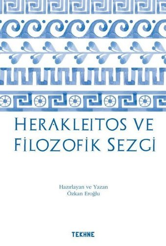 Herakleitos ve Filozofik Sezgi Kolektif Tekhne Yayınları