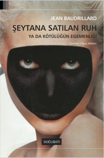 Şeytana Satılan Ruh Jean Baudrillard Doğu Batı Yayınları