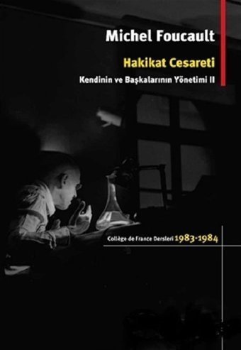 Hakikat Cesareti Michel Foucault İstanbul Bilgi Üniv.Yayınları