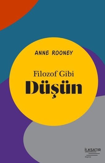 Filozof Gibi Düşün Anne Rooney İlksatır Yayınevi