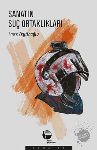 Sanatın Suç Ortaklıkları Emre Zeytinoğlu Belge Yayınları