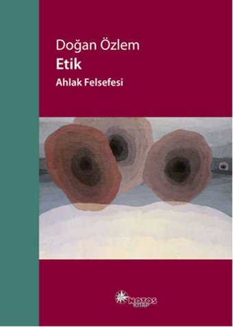 Etik - Ahlak Felsefesi Doğan Özlem Notos