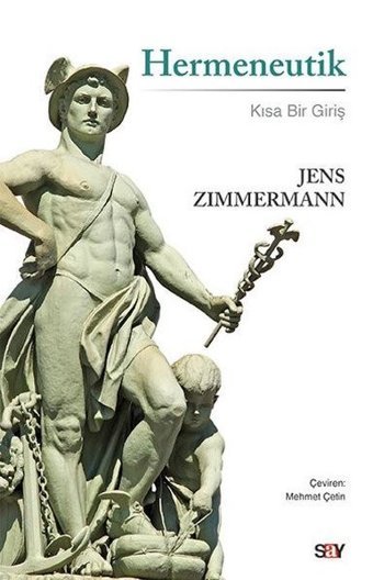 Hermeneutik-Kısa Bir Giriş Jens Zimmermann Say Yayınları