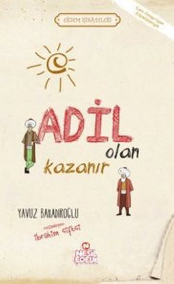 Adil Olan Kazanır Yavuz Bahadıroğlu Nesil Çocuk Yayınları