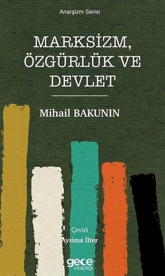 Marksizm Özgürlük ve Devlet - Anarşizm Serisi Mihail Bakunin Gece Kitaplığı