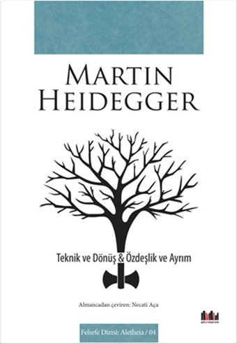 Teknik Ve Dönüş - Özdeşlik ve Ayrım Martin Heidegger Pharmakon Kitap