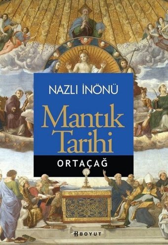 Mantık Tarihi-Ortaçağ Nazlı İnönü Boyut Yayın Grubu