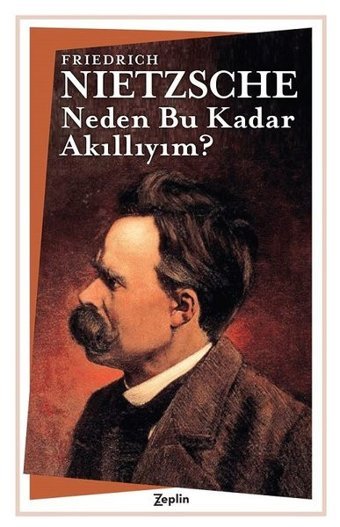 Neden Bu Kadar Akıllıyım? Friedrich Nietzsche Zeplin Kitap