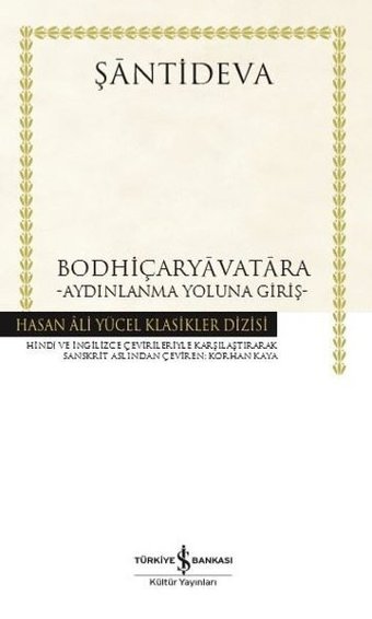 Bodhiçaryavatara - Aydınlanma Yoluna Giriş - Hasan Ali Yücel Klasikler Şantideva İş Bankası Kültür Yayınları