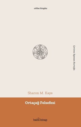 Ortaçağ Felsefesi - Rehber Kitaplar Sharon M. Kaye Babil Kitap