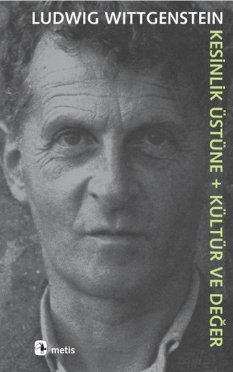 Kesinlik Üzerine + Kültür ve Değer Ludwing Wittegenstein Metis Yayınları