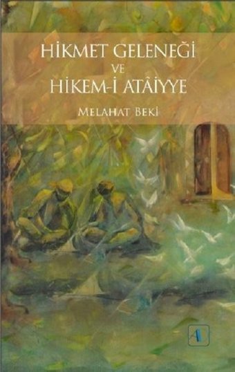 Hikmet Geleneği ve Hikem-i Ataiyye Melahat Beki Aktif Düşünce Yayıncılık