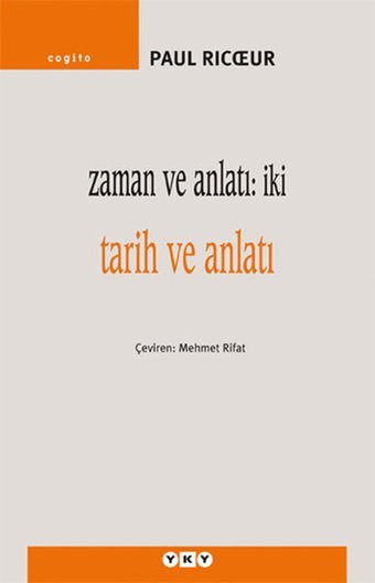 Zaman ve Anlatı: İki - Tarih ve Anlatı Paul Ricoeur Yapı Kredi Yayınları