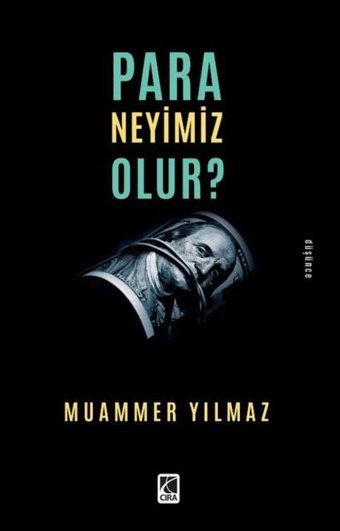 Para Neyimiz Olur? Muammer Yılmaz Çıra Yayınları
