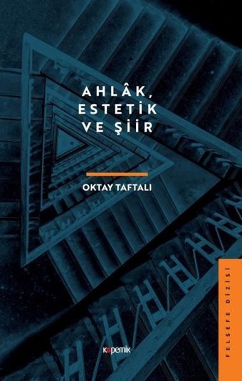 Ahlak Estetik ve Şiir Oktay Taftalı Kopernik Kitap