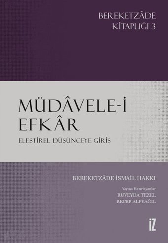 Müdavele-i Efkar - Eleştirel Düşünceye Giriş Bereketzade İsmail Hakkı İz Yayıncılık