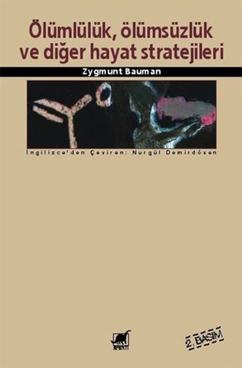 Ölümlülük Ölümsüzlük ve Diğer Hayat Stratejileri Zygmunt Bauman Ayrıntı Yayınları