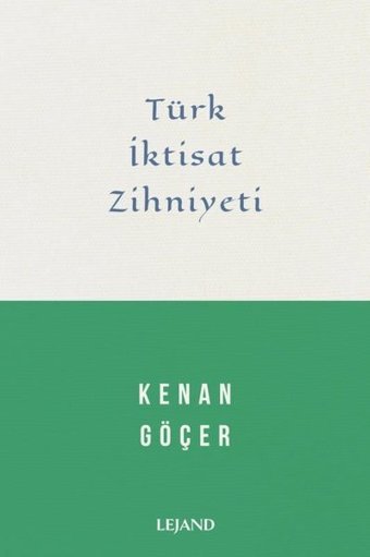 Türk İktisat Zihniyeti Kenan Göçer Lejand
