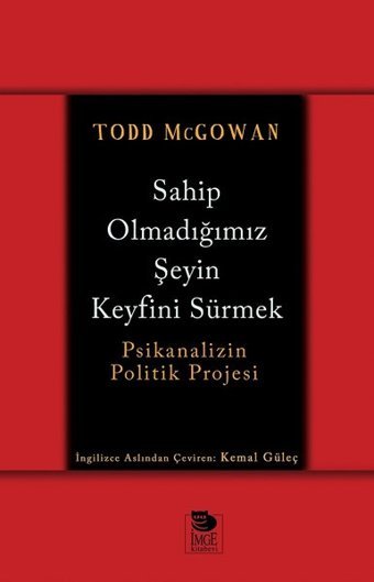 Sahip Olmadığımız Şeyin Keyfini Sürmek Todd McGowan İmge Kitabevi