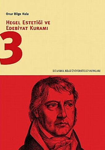 Hegel Estetiği ve Edebiyat Kuramı 3 Onur Bilge Kula İstanbul Bilgi Üniv.Yayınları