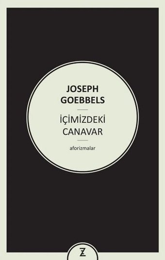 Joseph Goebbels - İçimizdeki Canavar - Aforizmalar Joseph Goebbels Zeplin Kitap